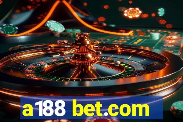 a188 bet.com
