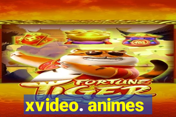 xvideo. animes