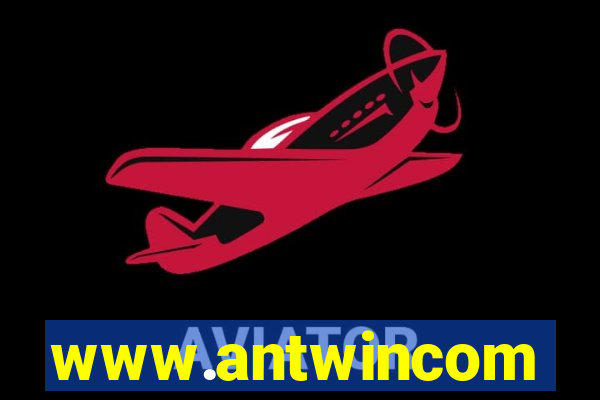 www.antwincom