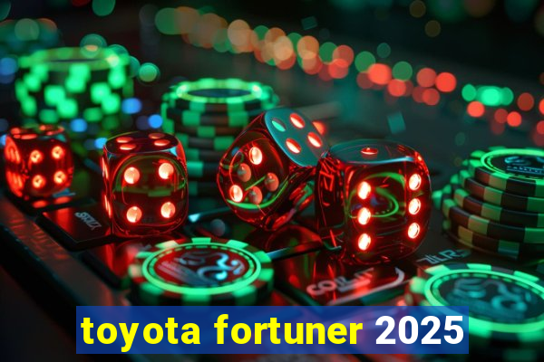 toyota fortuner 2025