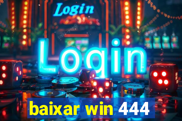 baixar win 444