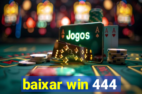 baixar win 444