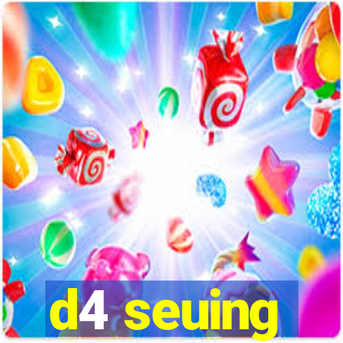 d4 seuing