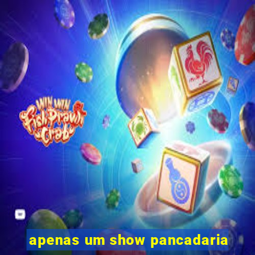 apenas um show pancadaria
