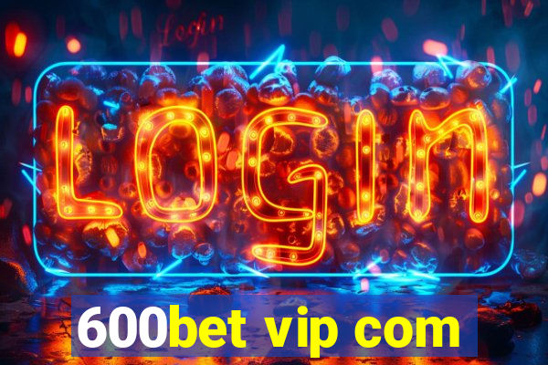 600bet vip com