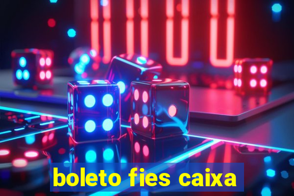boleto fies caixa