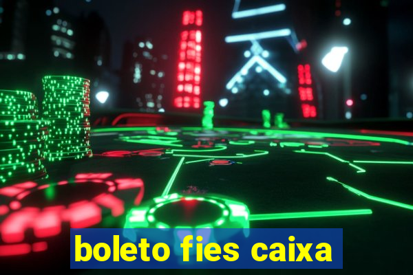 boleto fies caixa