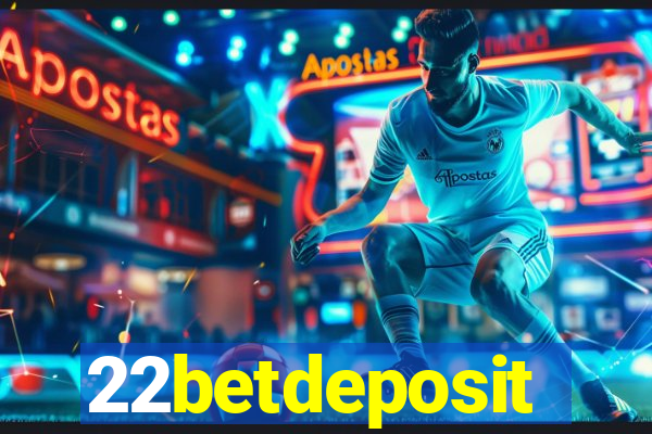 22betdeposit