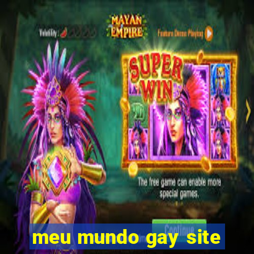 meu mundo gay site