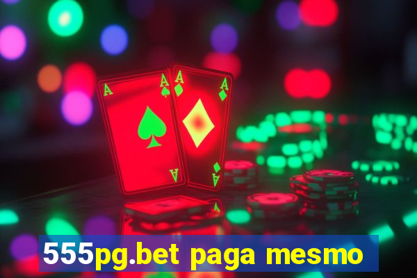 555pg.bet paga mesmo