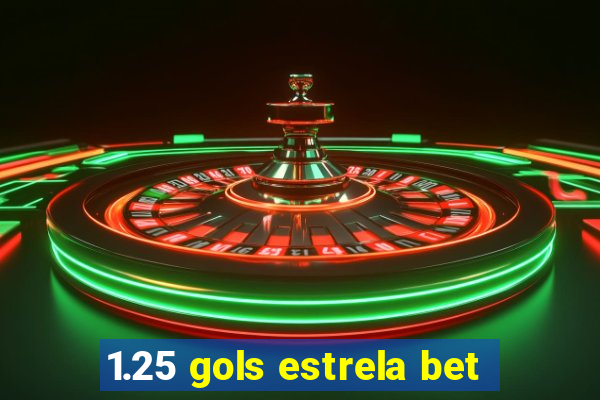1.25 gols estrela bet