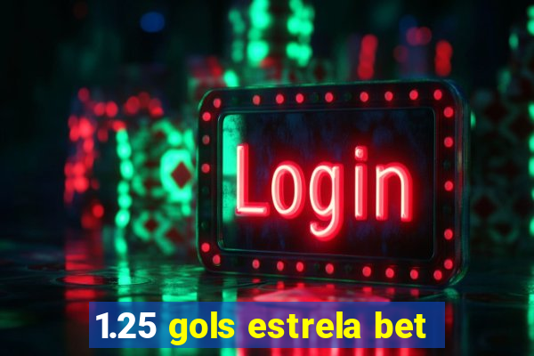 1.25 gols estrela bet