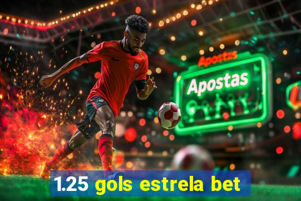 1.25 gols estrela bet