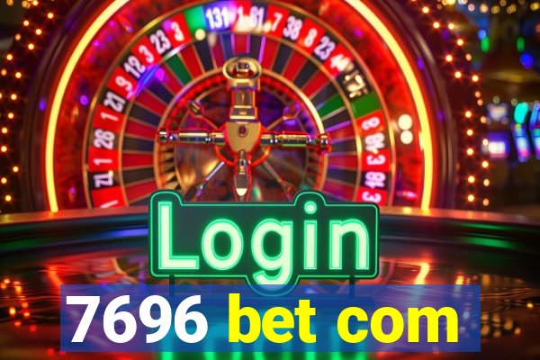 7696 bet com