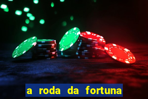 a roda da fortuna o que ele sente por mim