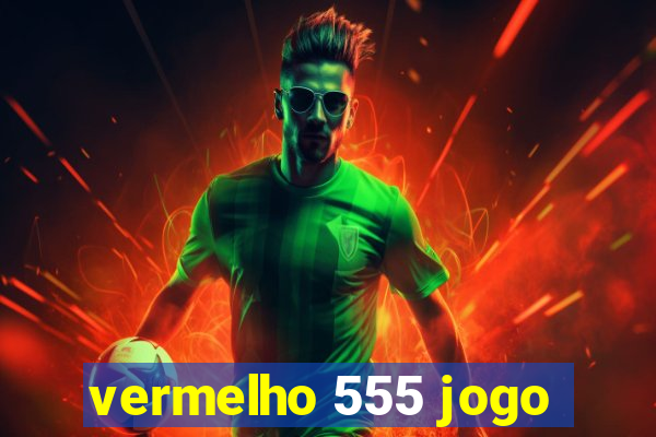 vermelho 555 jogo