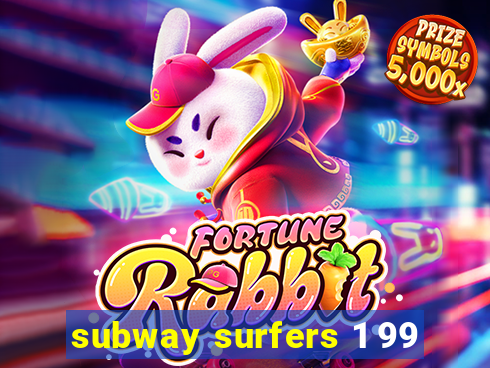 subway surfers 1 99