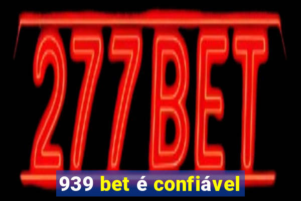939 bet é confiável
