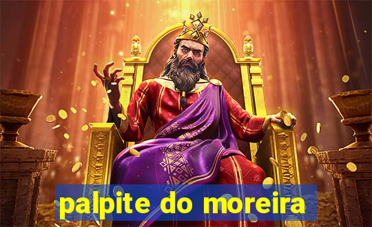 palpite do moreira