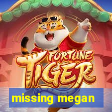 missing megan