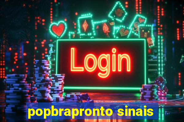popbrapronto sinais