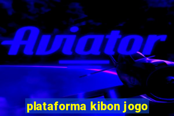 plataforma kibon jogo