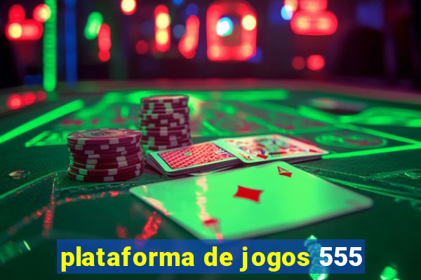 plataforma de jogos 555