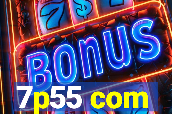 7p55 com