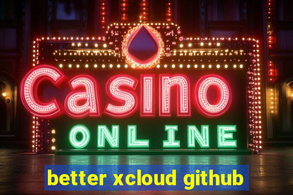 better xcloud github