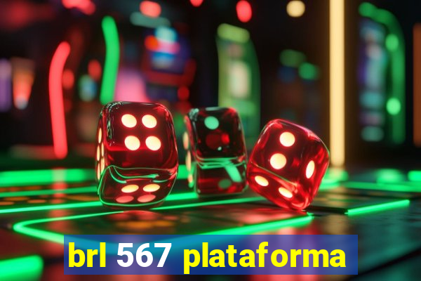 brl 567 plataforma