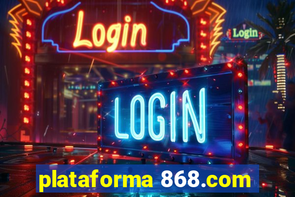 plataforma 868.com