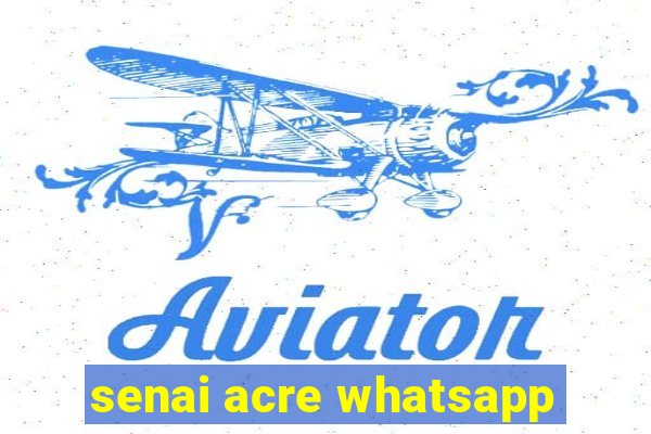 senai acre whatsapp