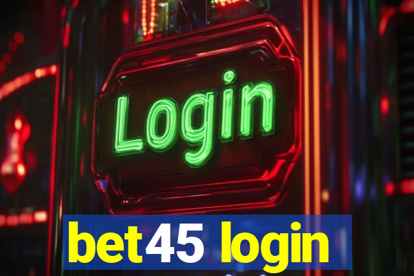 bet45 login
