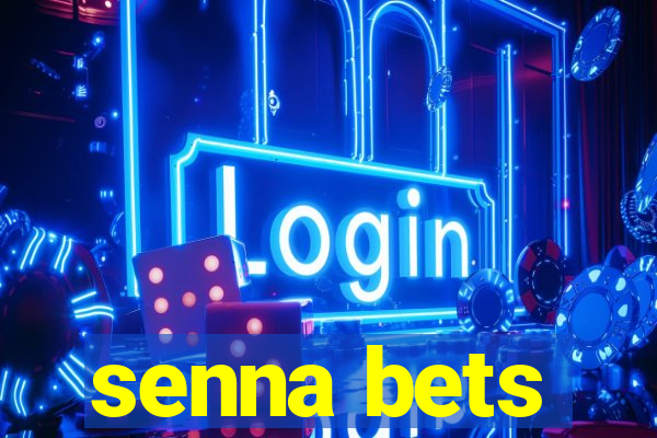 senna bets