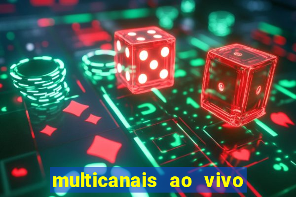 multicanais ao vivo jogo do flamengo