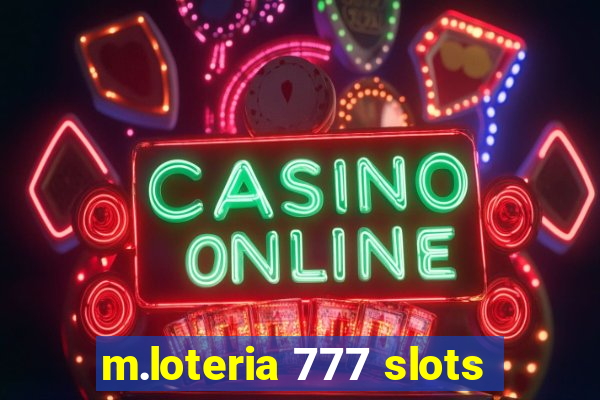 m.loteria 777 slots