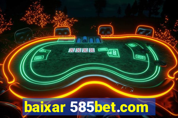 baixar 585bet.com