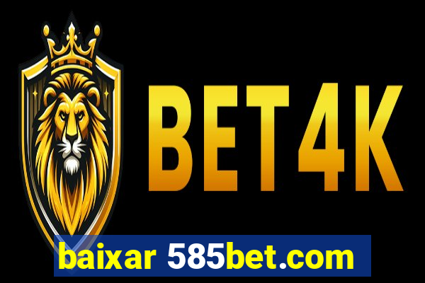 baixar 585bet.com
