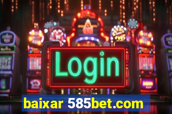 baixar 585bet.com