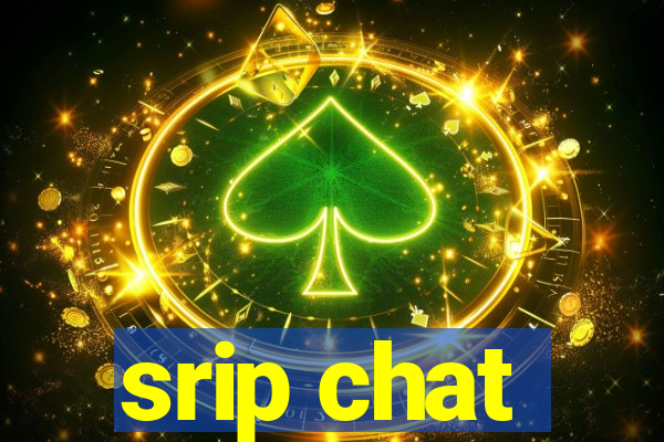 srip chat