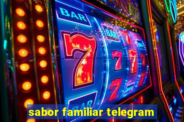 sabor familiar telegram