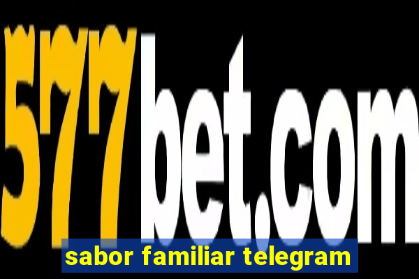 sabor familiar telegram