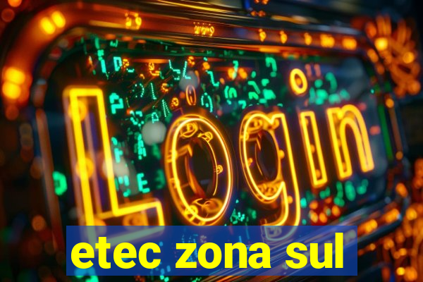etec zona sul