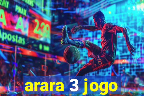 arara 3 jogo