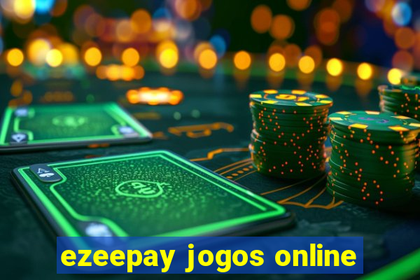 ezeepay jogos online