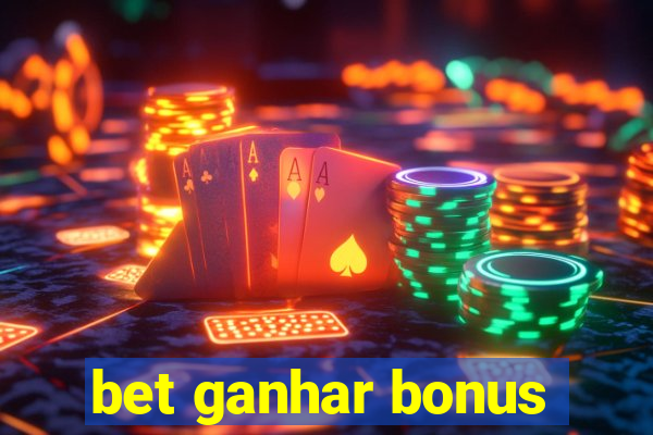 bet ganhar bonus