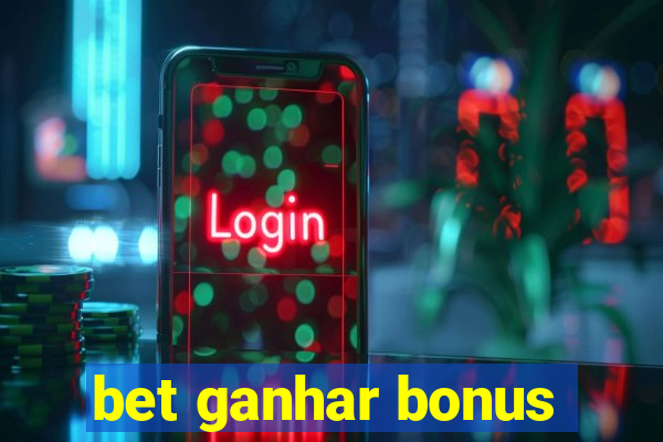 bet ganhar bonus