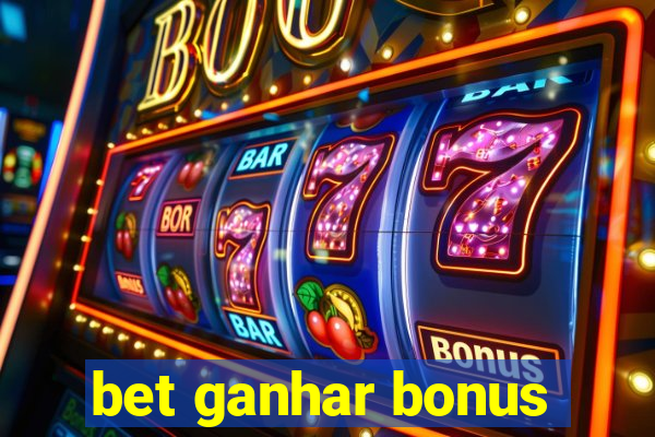 bet ganhar bonus