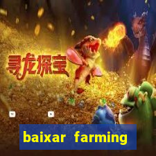 baixar farming simulator 18 dinheiro infinito