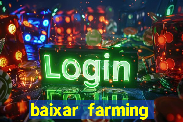 baixar farming simulator 18 dinheiro infinito